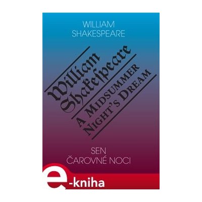 Sen čarovné noci / A Midsummer Night&apos;s Dream - William Shakespeare