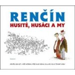 Husité, Husáci a my - Vladimír Renčín – Hledejceny.cz