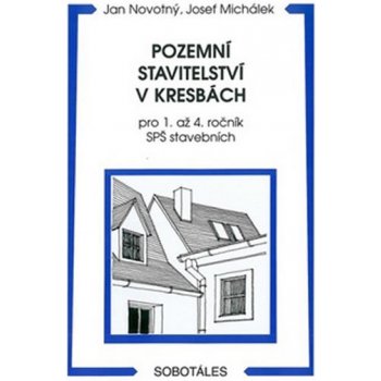 Pozemní stavitelství v kresbách pro 1. - 4.r. SPŠ stavebních - Novotný J., Michálek J.