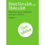 Don't Get a Job... Make a Job - Gem Barton – Hledejceny.cz
