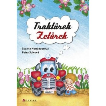 Traktůrek Zetůrek - Zuzana Neubauerová, Petra Šolcová