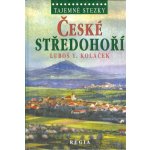 České středohoří. Tajemné stezky - Luboš Y. Koláček – Hledejceny.cz