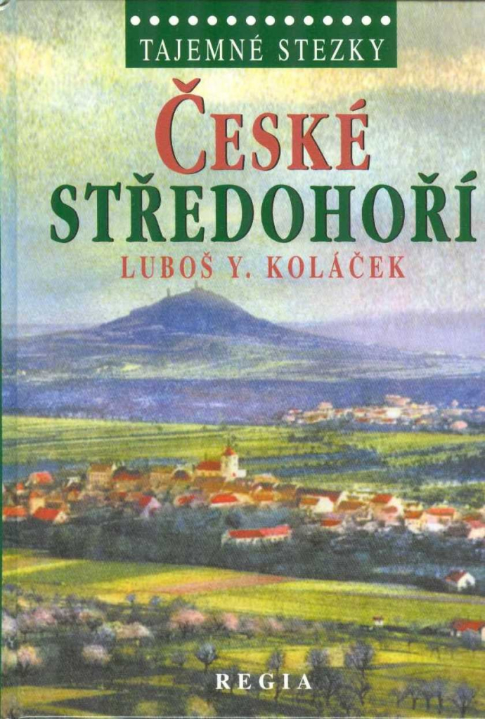 České středohoří. Tajemné stezky - Luboš Y. Koláček