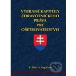 Vybrané kapitoly zdravotníckeho práva pre ošetrovateľst... - K. Tótha – Hledejceny.cz