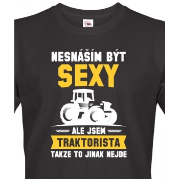 Nesnáším být sexy ale jsem traktorista černá od 349 Kč - Heureka.cz