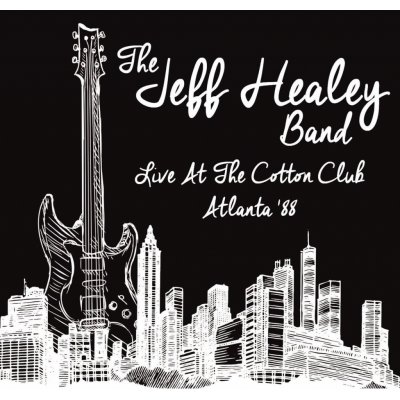 Live at the Cotton Club '88 - The Jeff Healey Band CD – Hledejceny.cz