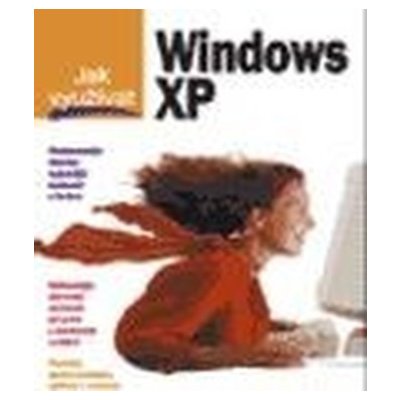 Jak využívat Windows XP – Zbozi.Blesk.cz