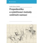 Propedeutika a vyšetřovací metody vnitřních nemocí - Špinar Jindřich, kolektiv – Hledejceny.cz