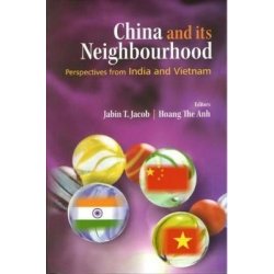 : China and its Neighbourhood: Perspectives from India and Vietnam