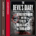 Devil's Diary: Alfred Rosenberg and the Stolen Secrets of the Third Reich - Wittman Robert K, Kinney David, Ochlan P.J. – Hledejceny.cz