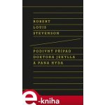 Podivný případ doktora Jekylla a pana Hyda - Louis Robert Stevenson – Hledejceny.cz