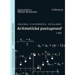 Aritmetická postupnosť I.diel - Zbierka vyriešených príkladov - Marián Olejár – Hledejceny.cz