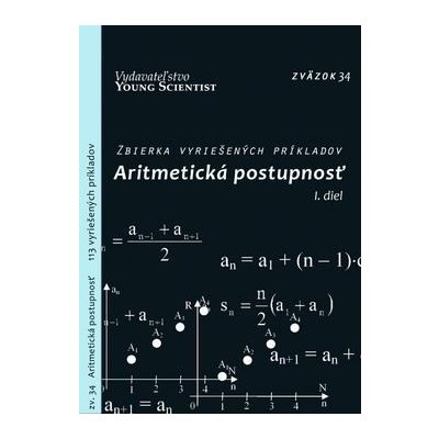 Aritmetická postupnosť I.diel - Zbierka vyriešených príkladov - Marián Olejár – Hledejceny.cz