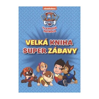 Tlapková patrola - Velká kniha super zábavy – Zboží Mobilmania