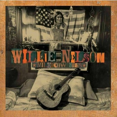 Nelson Willie - Milk Cow Blues LP – Hledejceny.cz