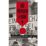 Buď připraven k udání - Dokumentární povídky z 50. let - Miloš Doležal – Sleviste.cz
