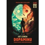 Svět levného dopaminu Průvodce pro přežití v době rychlého uspokojení - Jarmar Jiří Kryštof, Hlaváček Vojtěch – Sleviste.cz