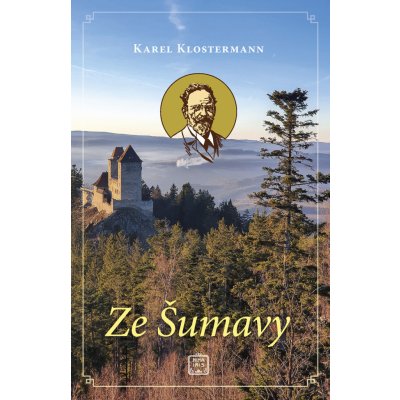 Ze Šumavy - Karel Klostermann – Hledejceny.cz