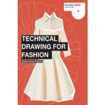 Technical Drawing for Fashion - Basia Szkutnicka