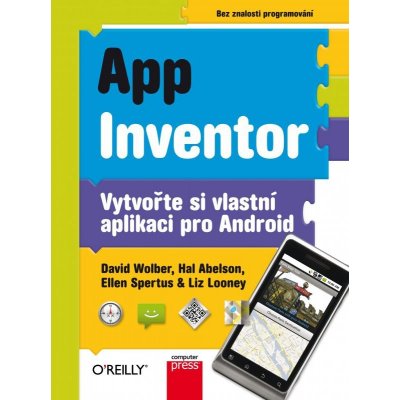 App Inventor - David Wolber, Hal Abelson, Ellen Spertus, Liz Looney