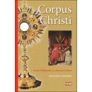 Corpus Christi 2.vyd. Svaté Přijímání a obnova Církve - Schneider Athanasius