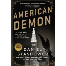 American Demon: Eliot Ness and the Hunt for Americas Jack the Ripper Stashower DanielPaperback