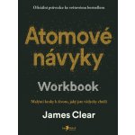 Atomové návyky – Workbook (Malými kroky k životu, jaký jste vždycky chtěli) – Hledejceny.cz