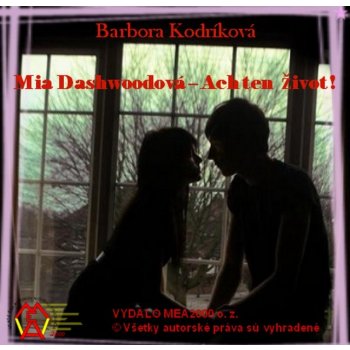 Mia Dashwoodová - Ach ten život - Barbora Kodríková