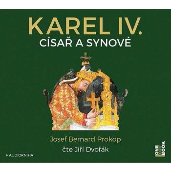 Karel IV. - Císař a synové - Prokop Josef Bernard