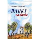 Babky na divoko - Holcová Milena – Hledejceny.cz