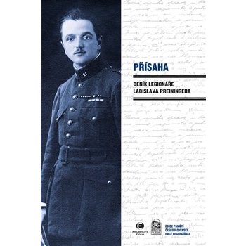 Přísaha - Deník legionáře Ladislava Preiningera