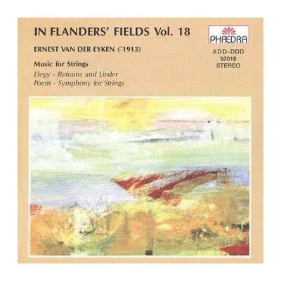 Ernest van der Eyken - In Flanders' Fields Vol. 18 - Music For Strings By Ernest Van Der Eyken CD – Zbozi.Blesk.cz