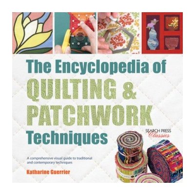 Encyclopedia of Quilting a Patchwork Techniques – Zbozi.Blesk.cz