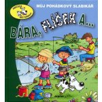 Bára, Flíček a ... - Eva Bešťáková – Hledejceny.cz