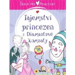 Škola pro princezny - Tajemství princezen z diamantové komnaty - Ana Serna Vara – Hledejceny.cz