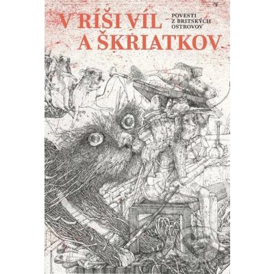 V ríši víl a škriatkov - Marianna Oravcová, Dušan Kallay ilustrátor – Zbozi.Blesk.cz