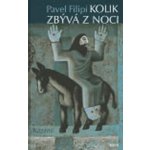 Kolik zbývá z noci - Pavel Filipi – Hledejceny.cz