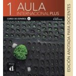 Aula Internaxional Plus 1 – Edición anotada para docentes – Hledejceny.cz