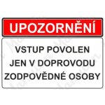 Upozornění vstup povolen jen v doprovodu zodpovědné osoby, samolepka 210 x 148 x 0,1 mm A5 – Sleviste.cz