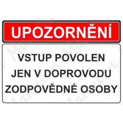 Upozornění vstup povolen jen v doprovodu zodpovědné osoby, samolepka 210 x 148 x 0,1 mm A5 – Sleviste.cz