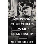Winston Churchill's War Leadership Gilbert MartinPaperback – Hledejceny.cz