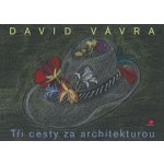 Tři cesty za architekturou - Vávra David – Hledejceny.cz