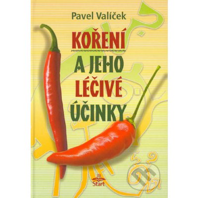 Koření a jeho léčivé účinky - Valíček Pavel – Zbozi.Blesk.cz