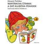 Martínkova čítanka a dvě klubíčka pohádek - Petiška Eduard – Hledejceny.cz