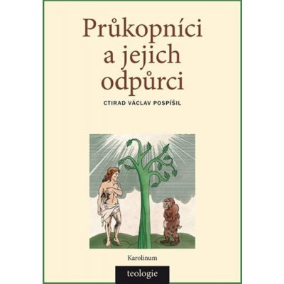 Průkopníci a jejich odpůrci - Ctirad Václav Pospíšil