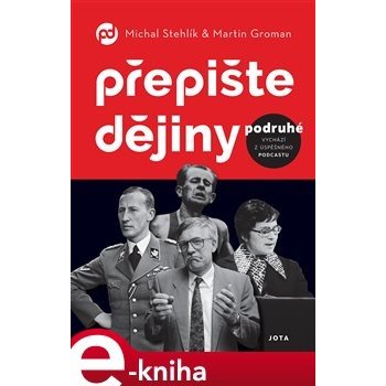 Přepište dějiny podruhé - Michal Stehlík, Martin Groman