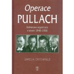 Operace Pullach - Jame H. Critchfield – Hledejceny.cz