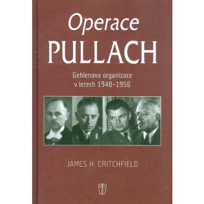 Operace Pullach - Jame H. Critchfield – Hledejceny.cz