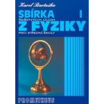 SBÍRKA ŘEŠENÝCH ÚLOH Z FYZIKY PRO STŘEDNÍ ŠKOLY I. - Karel Bartuška – Hledejceny.cz