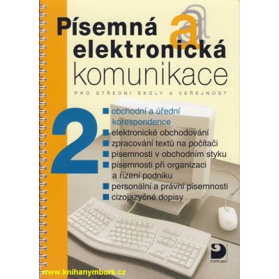 Písemná a elektronická komunikace 2 /obchodní a úřední - Fleischmannová E., Jonáš I., Kuldová O. – Hledejceny.cz